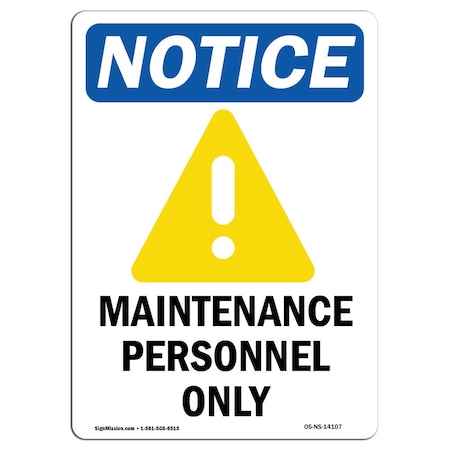 Signmission OSHA Notice Sign, 14" Height, Rigid Plastic, Maintenance Personnel Only Sign With Symbol, Portrait OS-NS-P-1014-V-14107